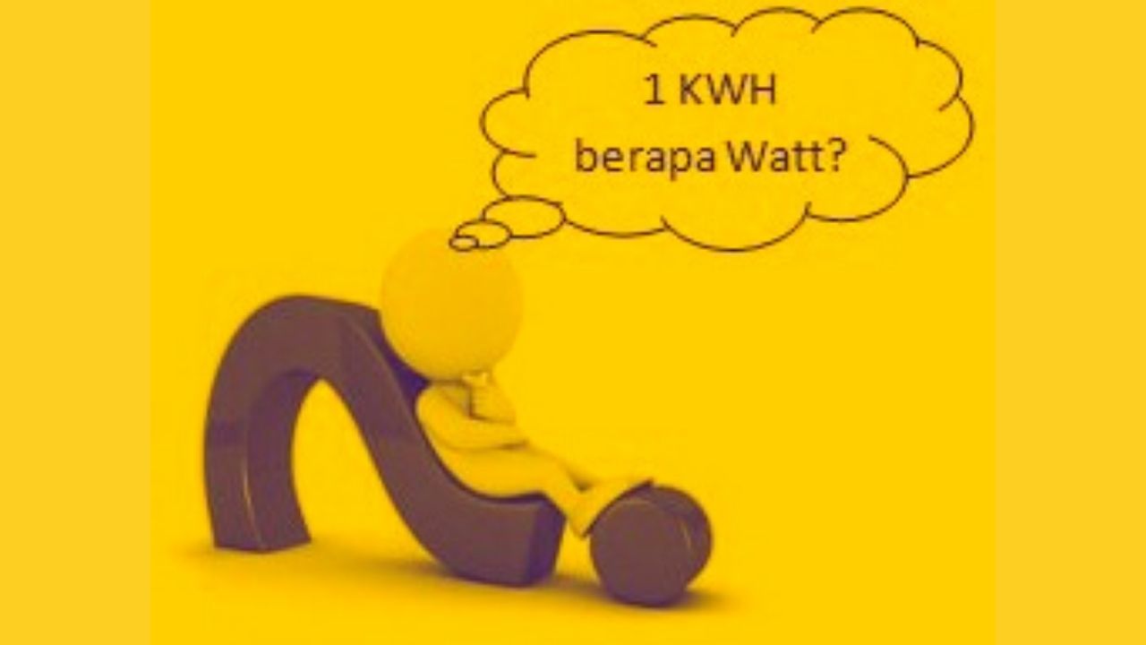 1 kWh Berapa Watt
