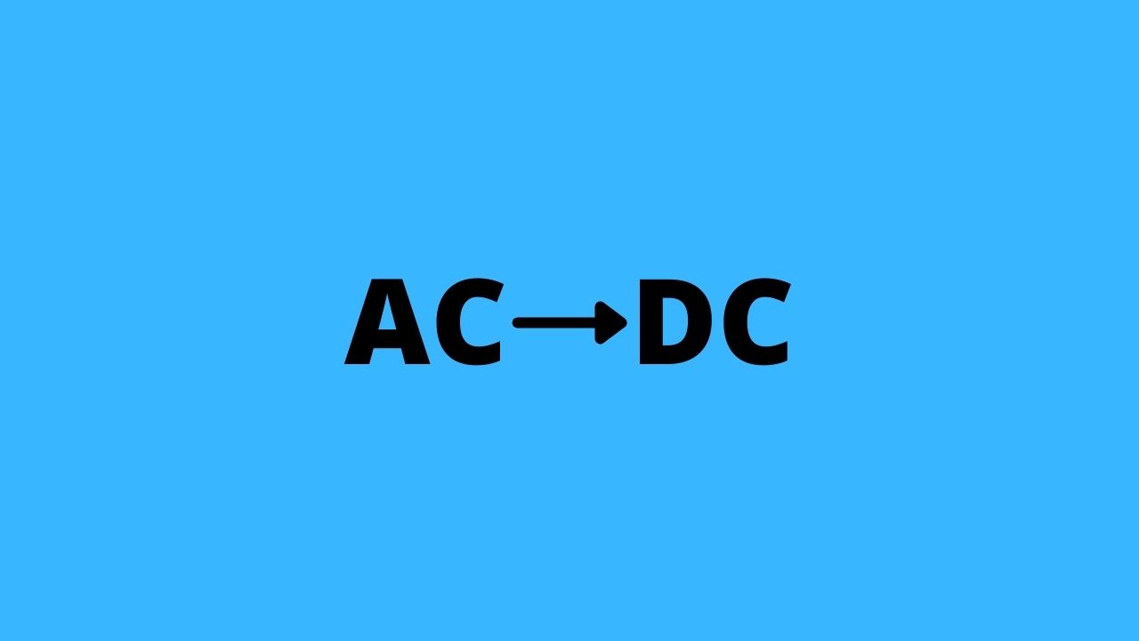Cara Mengubah Arus AC Ke DC