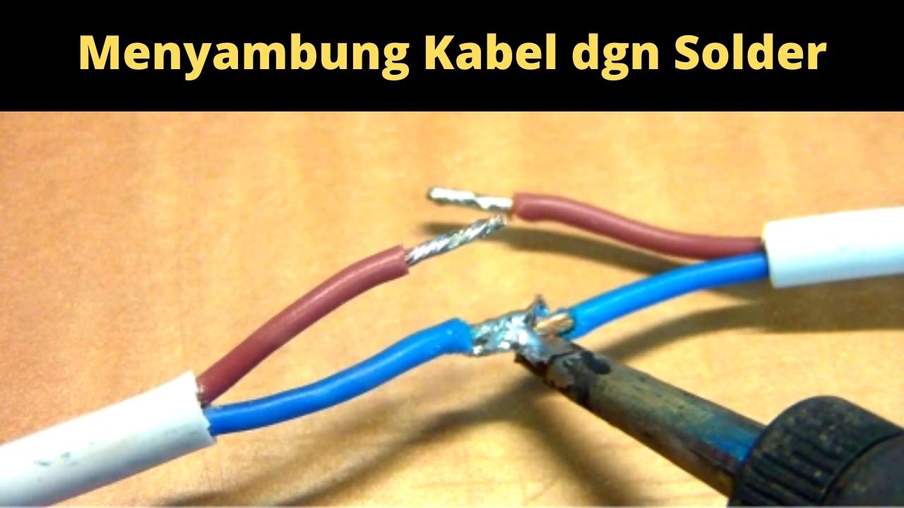 Menyambung Kabel Dengan Solder