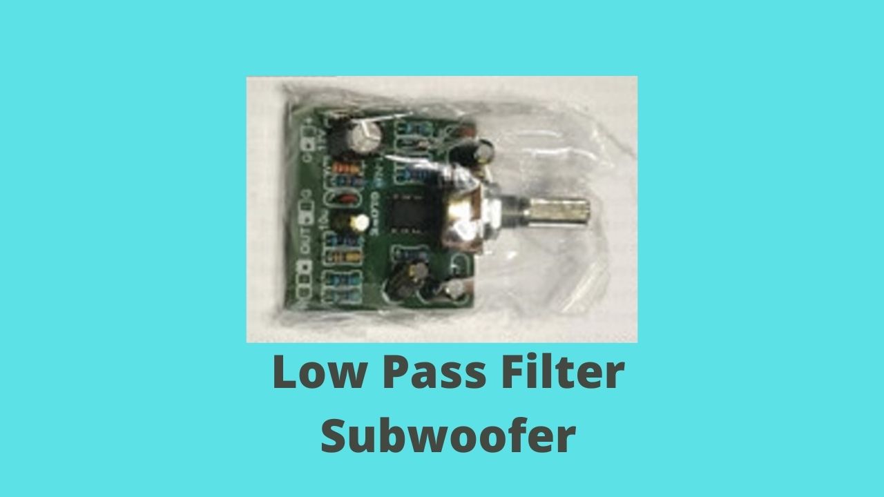 Low Pass Filter Subwoofer