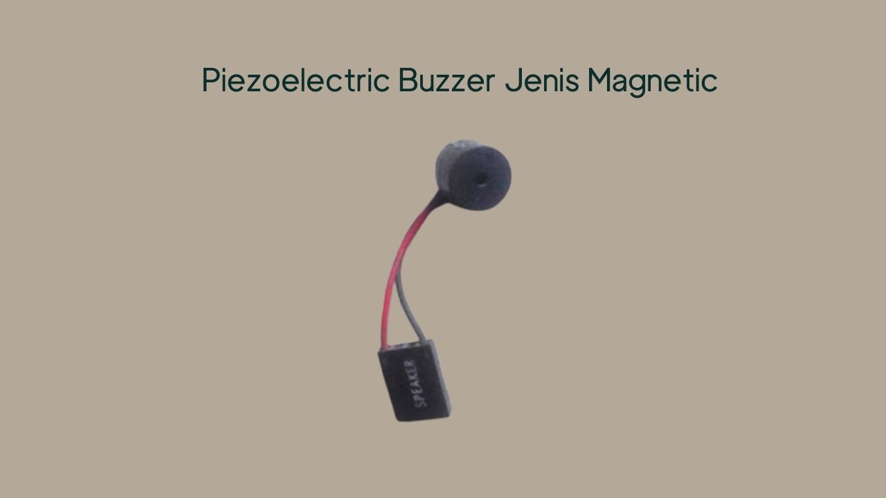 Piezoelectric Buzzer Jenis Magnetic
