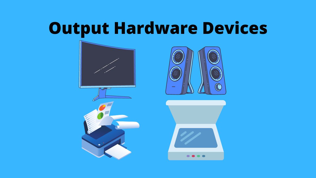 Output hardware