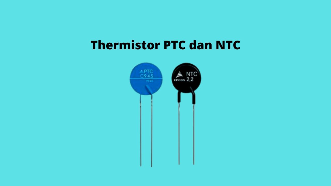 thermistor NTC dan PTC