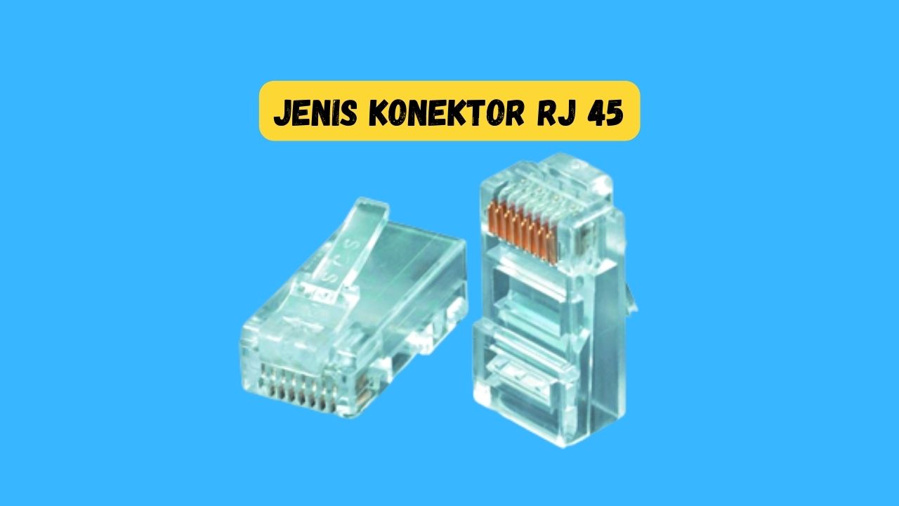 jenis jenis konektor rj 45
