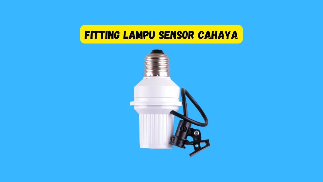 Fitting Lampu Sensor Cahaya