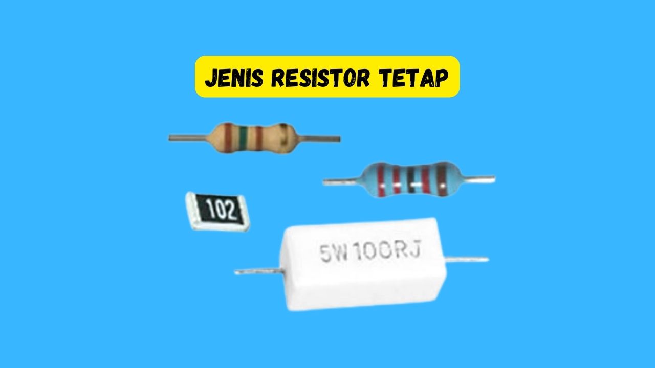 jenis resistor tetap