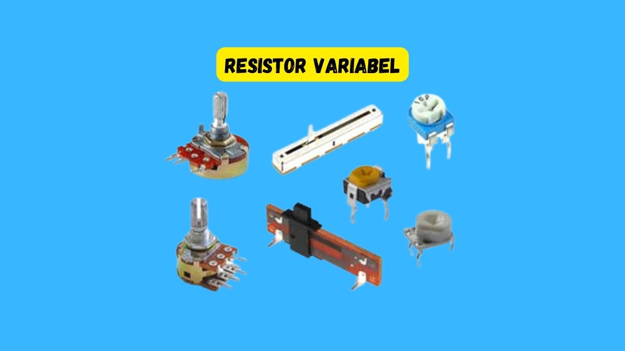 resistor variabel adalah