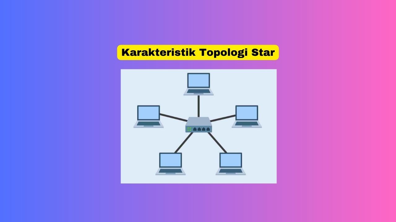 karakteristik topologi star