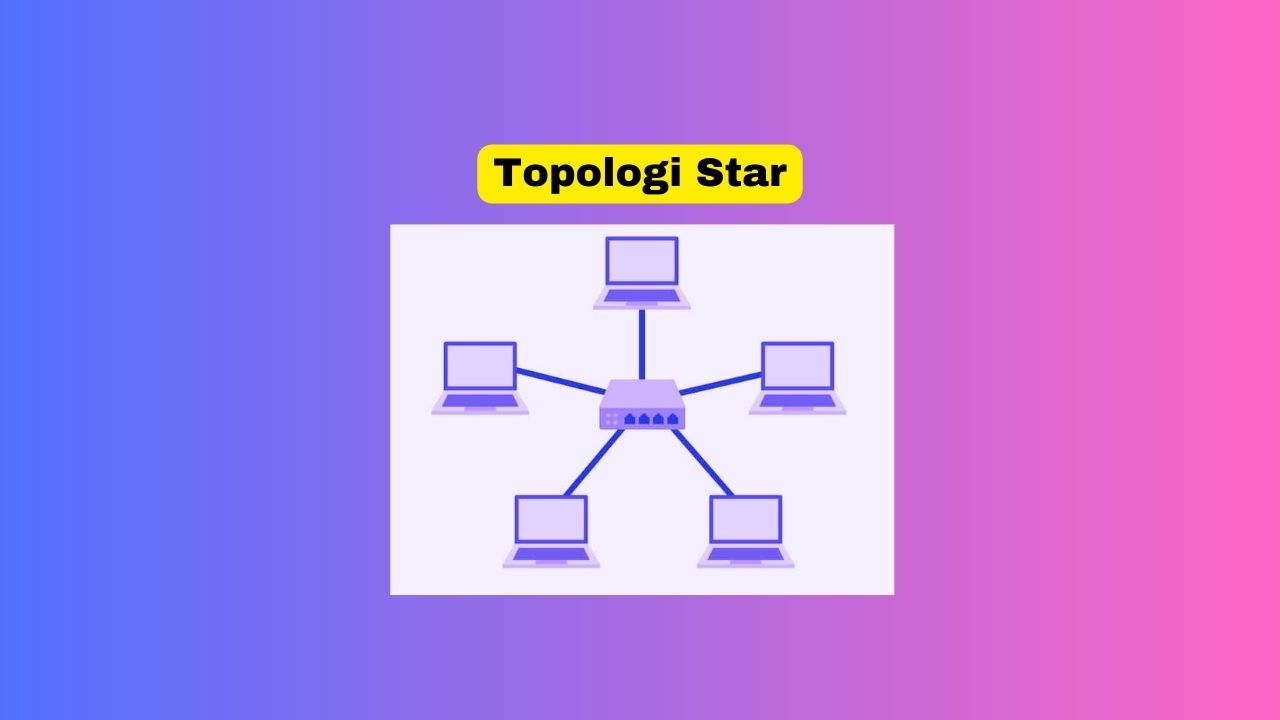 pengertian topologi star