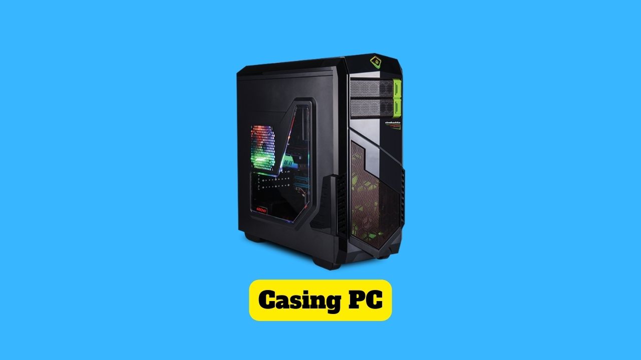 Fungsi Casing PC