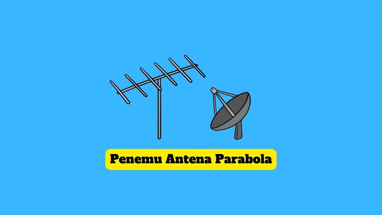 penemu antena parabola adalah